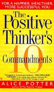 The Positive Thinker's Ten Commandments: For a Happier, Healthier, More Successful You cover