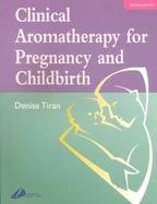 Clinical Aromatherapy for Pregnancy and Childbirth cover