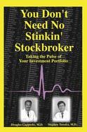 You Don't Need No Stinkin' Stockbroker Taking the Pulse of Your Investment Portfolio cover