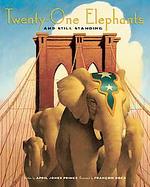 Twenty-One Elephants and Still Standing A Story of P.T. Barnum and the Brooklyn Bridge cover