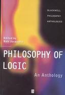 Philosophy of Logic: An Anthology cover