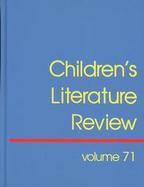 Children's Literature Review Excerpts from Reviews, Criticism, and Commentary on Books for Children and Young People (volume71) cover