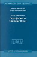 Iutam Symposium on Segregation in Granular Flows Proceedings of the Iutam Symposium Held in Cape May, Nj, U.S.A. June 5-10, 1999 cover