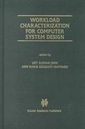 Workload Characterization for Computer System Design cover