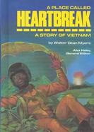 A Place Called Heartbreak: A Story of Vietnam cover