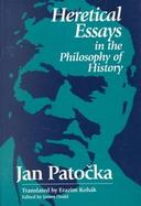 Heretical Essays in the Philosophy of History cover