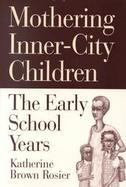 Mothering Inner-City Children The Early School Years cover