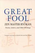 Great Fool Zen Master Ryokan  Poems, Letters, and Other Writings cover