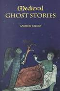 Medieval Ghost Stories: An Anthology of Miracles, Marvels and Prodigies cover