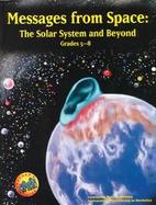 Messages from Space The Solar System and Beyond  Grades 5-8 cover