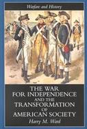 War for Independence and the Transformation of American Society cover