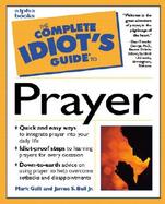 Complete Idiot's Guide to Prayer cover