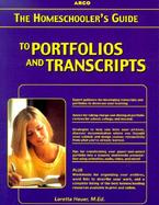 Arco the Homeschooler's Guide to Portfolios and Transcripts cover
