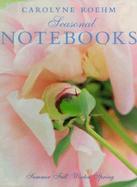 Carolyne Roehm's Seasonal Notebooks cover