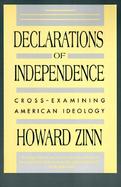 Declarations of Independence: Cross-Examining American Ideology cover