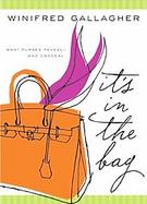 It's in the Bag: What Purses Reveal---and Conceal cover