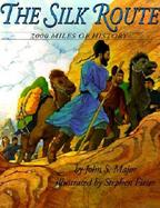 The Silk Route 7,000 Miles of History cover