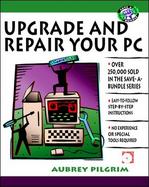 Upgrade and Repair Your PC with CDROM cover