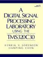 Digital Signal Processing Laboratory Using the TMS320C30, A cover