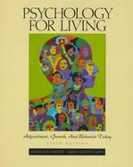 Psychology for Living: Adjustment, Growth and Behavior Today cover