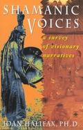 Shamanic Voices A Survey of Visionary Narratives cover