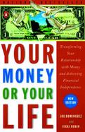 Your Money or Your Life Transforming Your Relationship With Money and Achieving Financial Independence cover