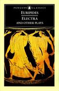 Electra and Other Plays: Euripides cover