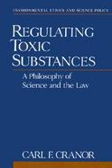 Regulating Toxic Substances A Philosophy of Science and the Law cover