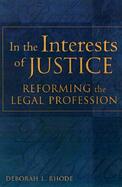In the Interests of Justice: Reforming the Legal Profession cover