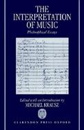The Interpretation of Music Philosophical Essays cover