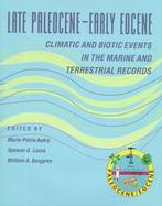 Late Paleocene-Early Eocene Biotic and Climatic Events in the Marine and Terrestrial Records cover