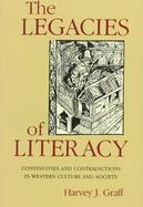 The Legacies of Literacy Continuities and Contradictions in Western Culture and Society cover