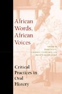 African Words, African Voices Critical Practices in Oral History cover