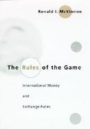 The Rules of the Game International Money and Exchange Rates cover