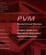 Pvm Parallel Virtual Machine  A Users' Guide and Tutorial for Networked Parallel Computing cover
