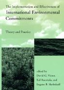 The Implementation and Effectiveness of International Environmental Commitments Theory and Practice cover