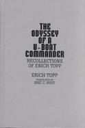The Odyssey of a U-Boat Commander Recollections of Erich Topp cover