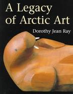 A Legacy of Arctic Art cover
