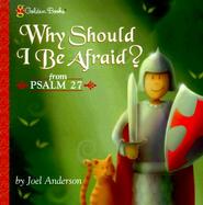 Why Should I Be Afraid?: From Psalm 27 cover