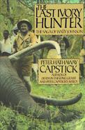Last Ivory Hunter The Saga of Wally Johnson cover