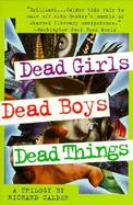Dead Girls, Dead Boys, Dead Things Dead Boys ; Dead Things cover