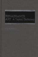 Renaissance Art A Topical Dictionary cover