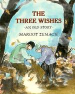 The Three Wishes An Old Story cover