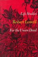 Life Studies and for the Union Dead cover