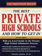 The Best Private High Schools and How to Get in: With an A-Z Guide to the Private High School Admission Process cover