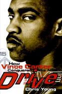 Drive: How Vince Carter Conquered the NBA cover