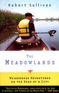 The Meadowlands Wilderness Adventures at the Edge of a City cover