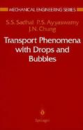 Transport Phenomena With Drops and Bubbles cover