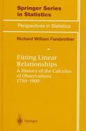 Fitting Linear Relationships A History of the Calculus of Observations 1750-1900 cover