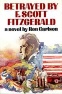 Betrayed by F. Scott Fitzgerald cover